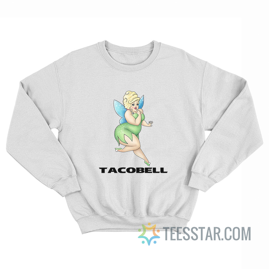Tacobell Tinkerbell Cousin Sweatshirt