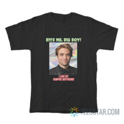 Bite Me Big Boy I Love My Vampire Boyfriend T-Shirt