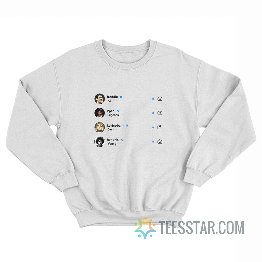 All Legends Die Young Instagram Sweatshirt
