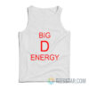 Big D Energy Tank Top