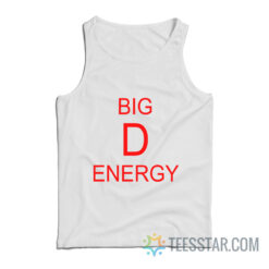 Big D Energy Tank Top