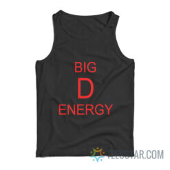 Big D Energy Tank Top