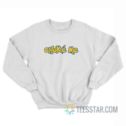 Choke Me Pokemon Sweatshirt