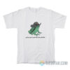 You Just Yee'd Your Last Haw Partner T-Shirt