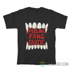 Feeling Fangtastic Vampire T-Shirt