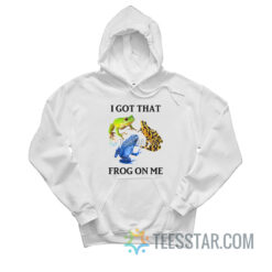 I Got That Frog In Me Hoodie