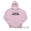 I'm Not Shy I'm Just A Bitch Hoodie