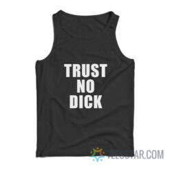 Trust No Dick Tank Top