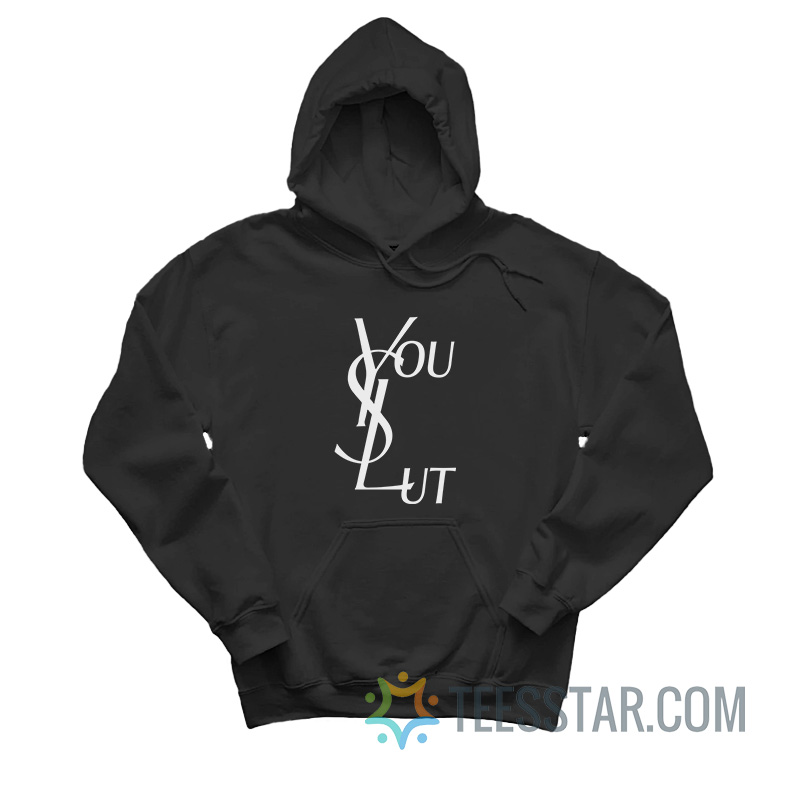 Ysl You Slut Parody Hoodie