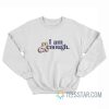 I Am Kenough Sweatshirt