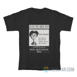 Have You Seen Me Victor Van Dort T-Shirt