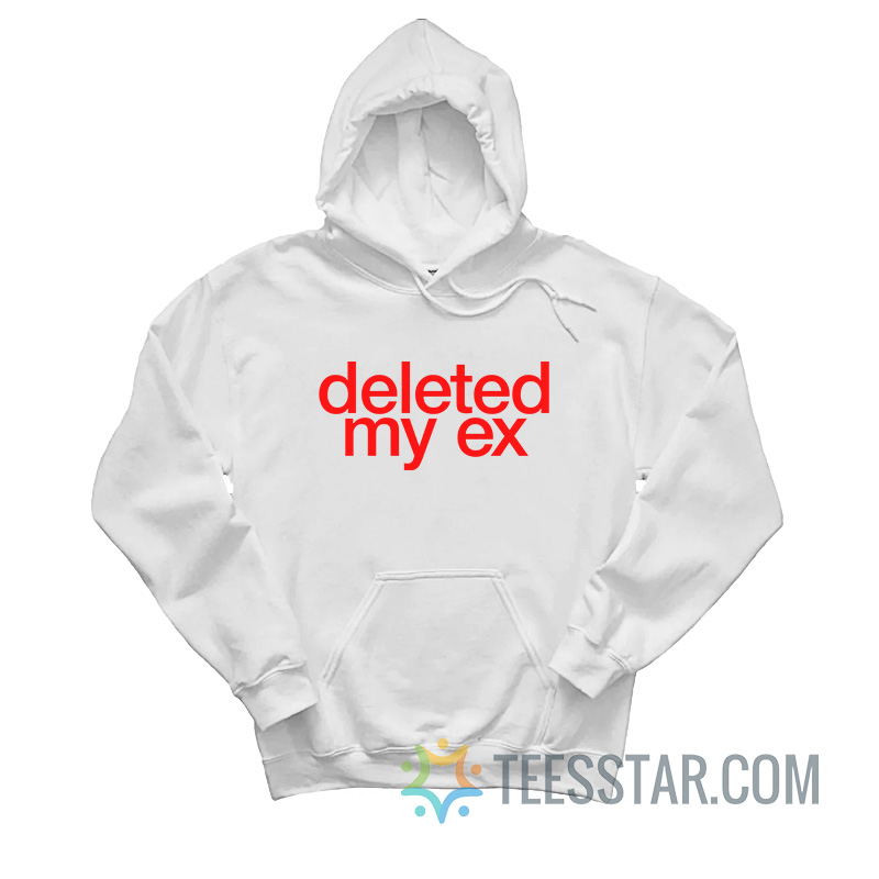 Deleted My Ex Hoodie