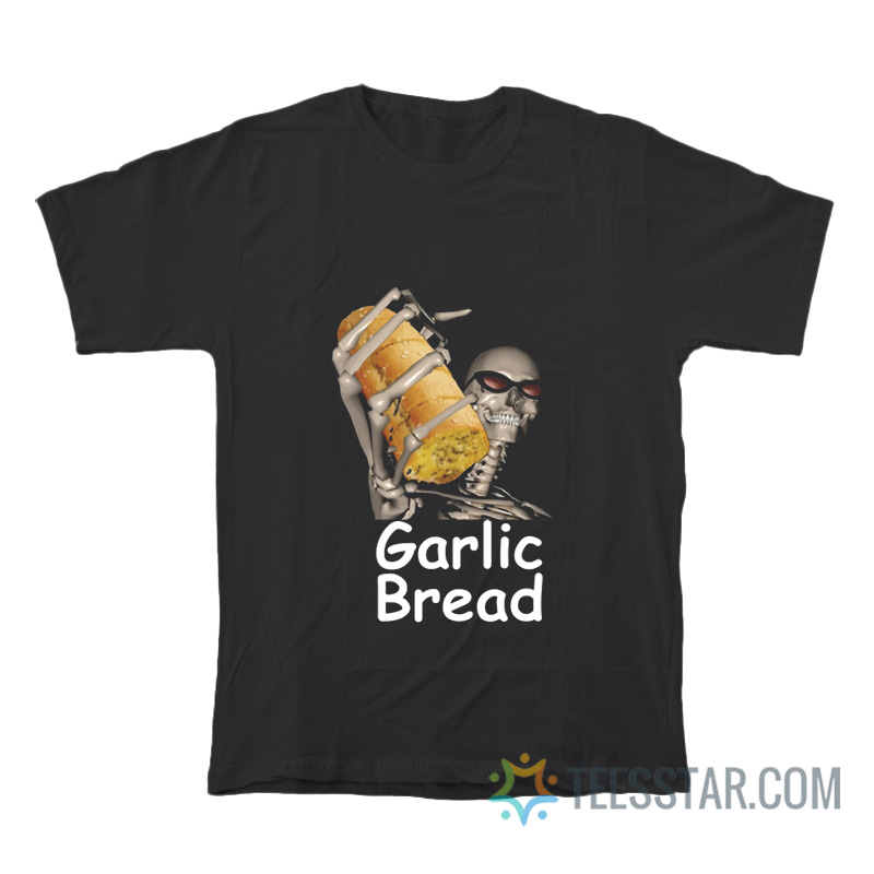 Garlic Bread Skeleton Meme T-Shirt