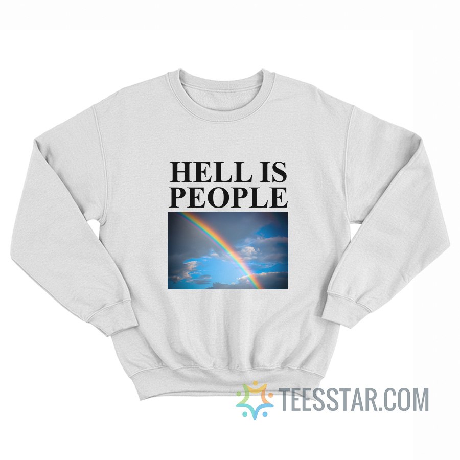 Hell Is People Sweatshirt