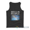 Hell Is People Tank Top