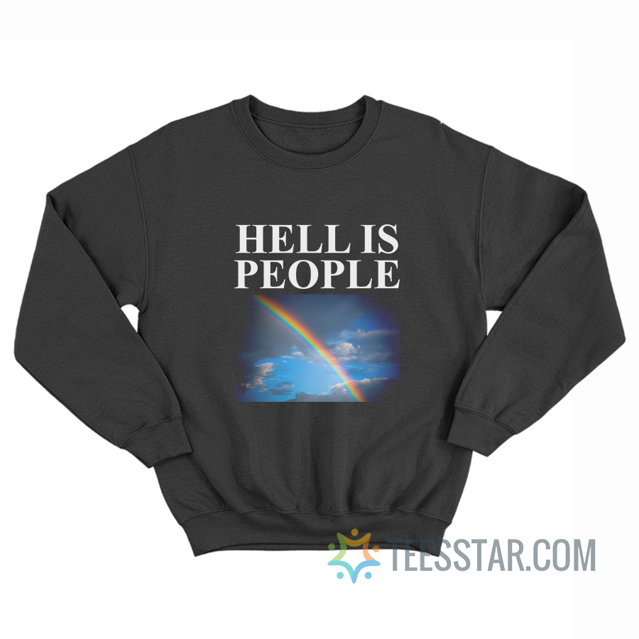Hell Is People Sweatshirt