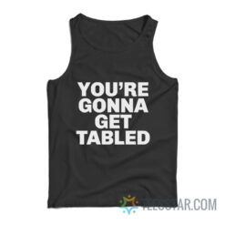 WWE You’re Gonna Get Tabled Tank Top
