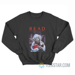 Yoda Read And The Force Is With You Sweatshirt
