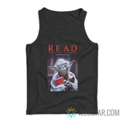 Yoda Read And The Force Is With You Tank Top