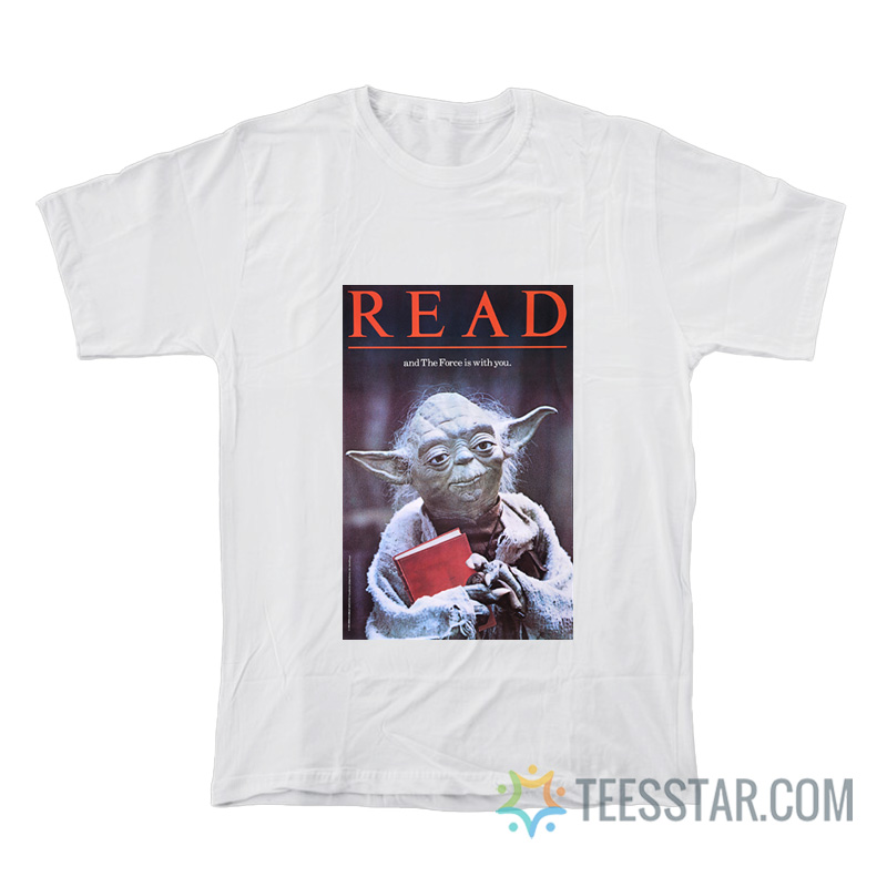 Yoda Read And The Force Is With You T-Shirt