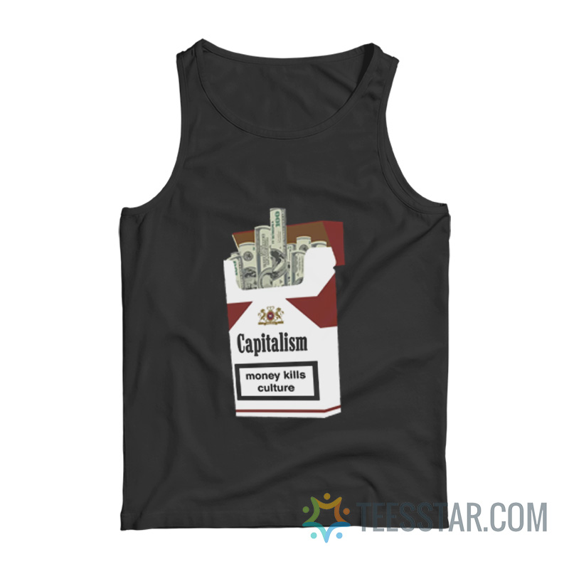 Capitalism Money Kills Culture Tank Top