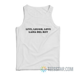 Live Laugh Love Lana Del Rey Tank Top