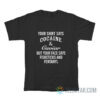 Your Shirt Says Cocaine And Caviar But Your Face Says Fishsticks And Fentanyl T-Shirt