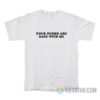 Your Nudes Are Safe With Me T-Shirt