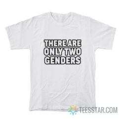 There Are Only Two Genders T-Shirt For Unisex - Teesstar.com