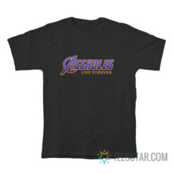 Assholes Live Forever Avengers T-Shirt
