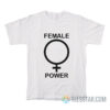 Female Power T-Shirt