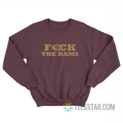 Fuck The Rams San Francisco 49ers Sweatshirt