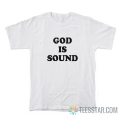 God Is Sound T-Shirt