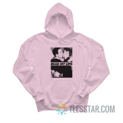 Gran Fury Read My Lips Hoodie