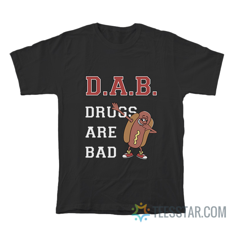 Hot Dog Dab Drugs Are Bad T-Shirt