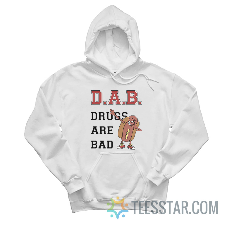 Hot Dog Dab Drugs Are Bad Hoodie For Unisex