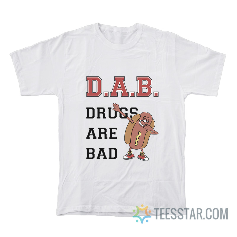 Hot Dog Dab Drugs Are Bad T-Shirt