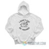 I Don't Eat My Friends Hoodie