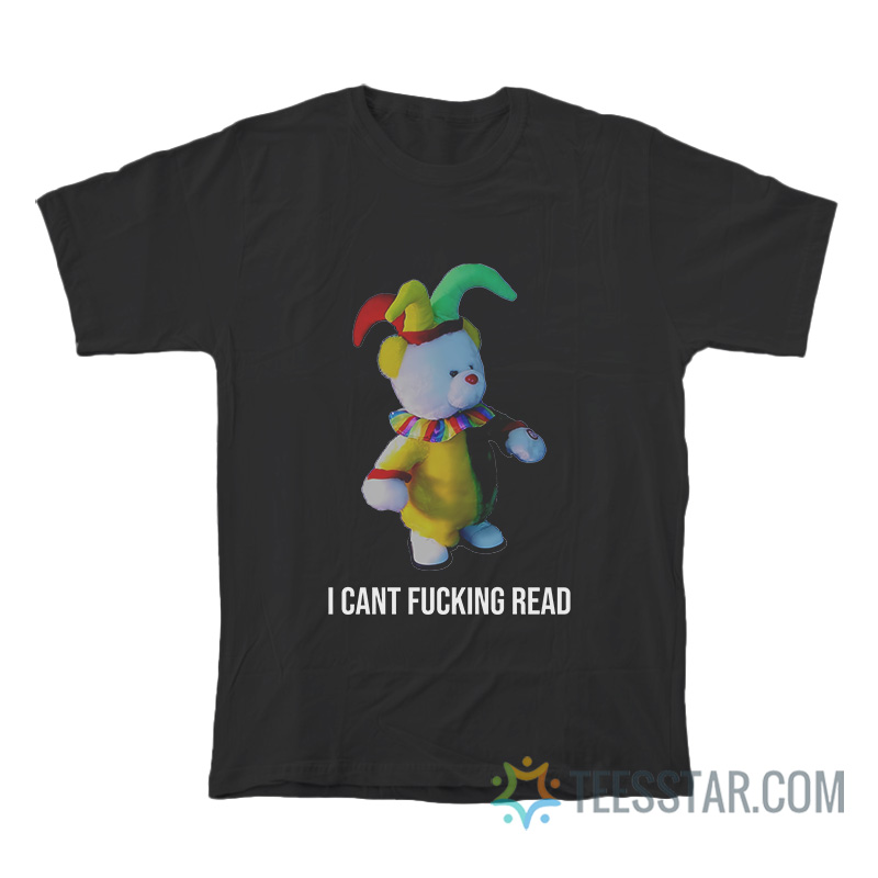 Jester Bear I Can't Fucking Read T-Shirt
