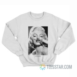 Marilyn Monroe Mustache Life Is A Joke Sweatshirt