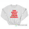 The Adult Toys From Dodge Sweatshirt