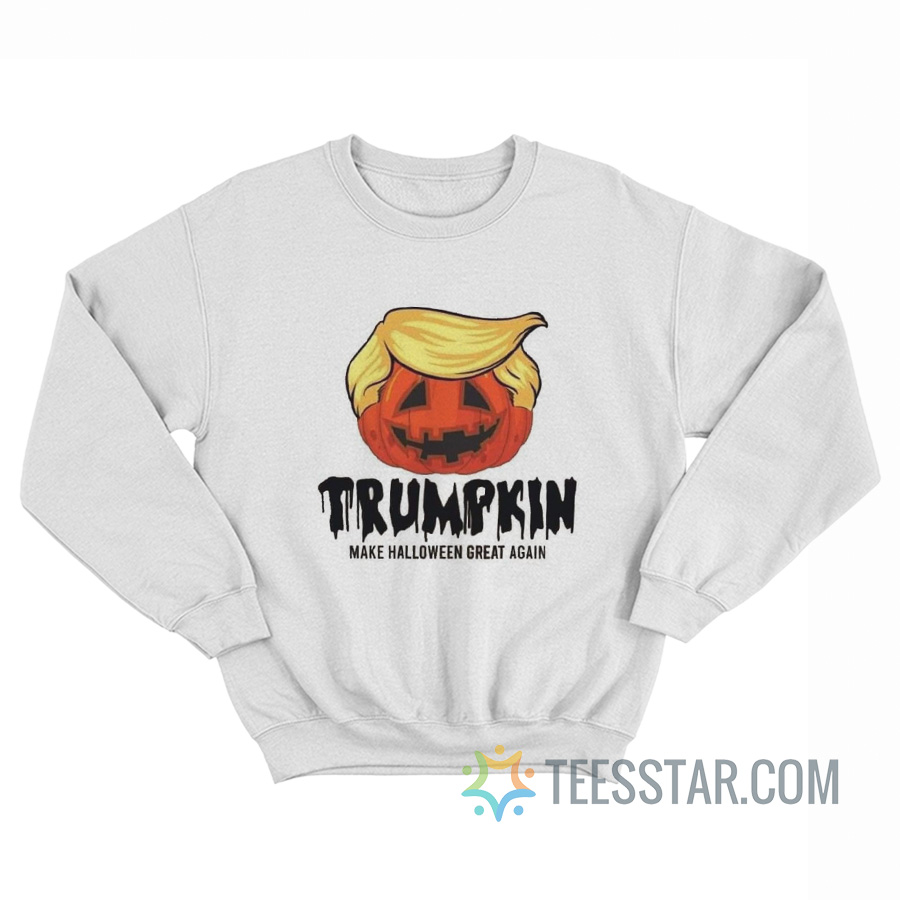 Trumpkin Make Halloween Great Again Sweatshirt
