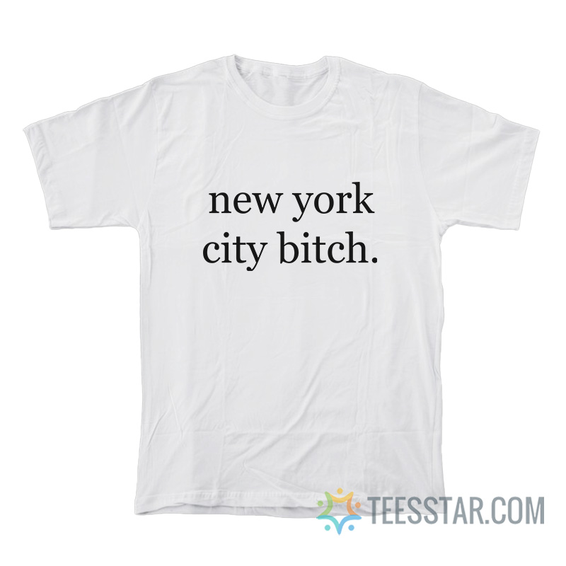 New York City Bitch T-Shirt