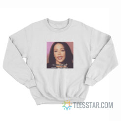 Aaliyah I'm Competing With Myself To Be The Best Sweatshirt