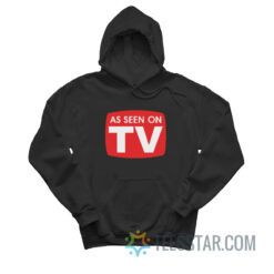 As Seen On TV Hoodie