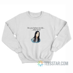 Cher Do You Believe In Life After Love Sweatshirt