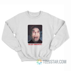Christopher Lee I’m Just Fang-tastic Sweatshirt