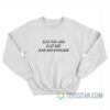 Eat My Ass Eat Me Eat My Finger Sweatshirt