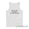 Eat My Ass Eat Me Eat My Finger Tank Top