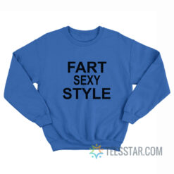 Fart Sexy Style Sweatshirt